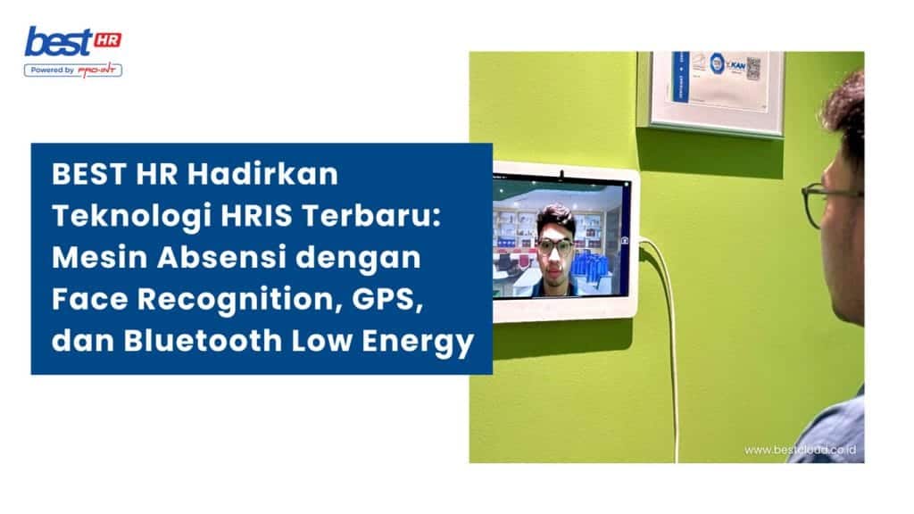 Advanced facial recognition HRIS machine for attendance with GPS and Bluetooth Low Energy at BEST Software Indonesia.