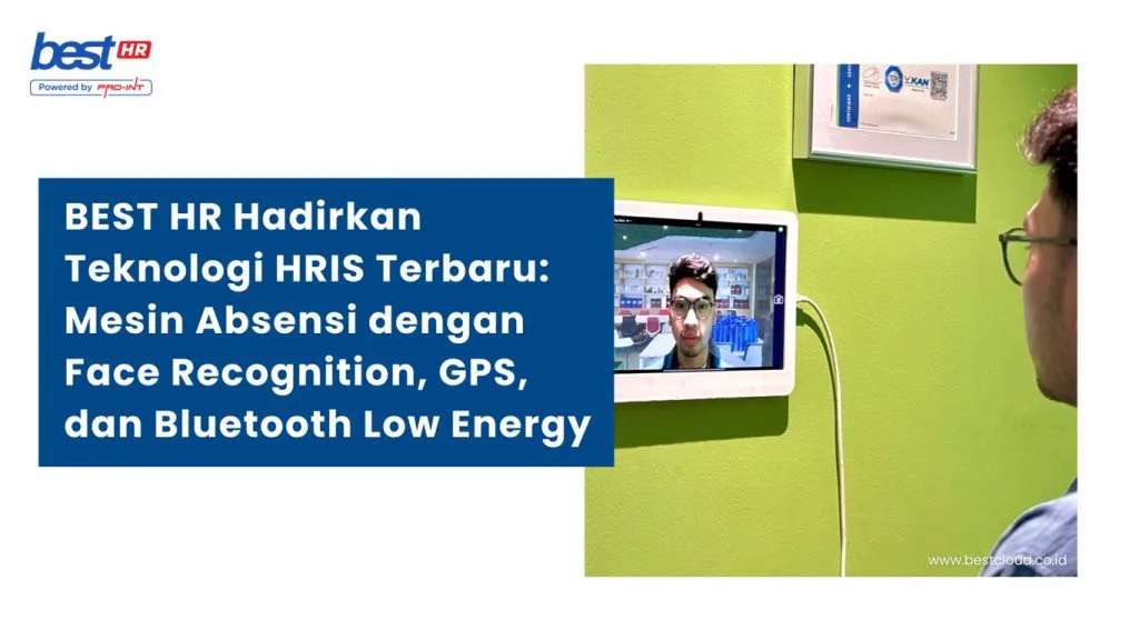 Advanced facial recognition HRIS machine for attendance with GPS and Bluetooth Low Energy at BEST Software Indonesia.