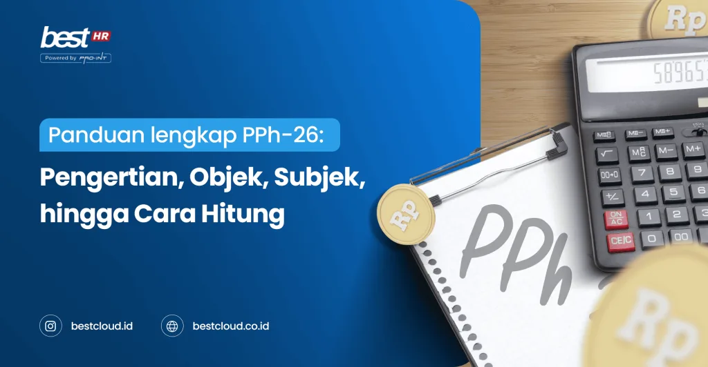 Panduan lengkap PPh-26 tentang pengertian, objek, subjek, dan cara hitung untuk pengelolaan pajak di Indonesia.