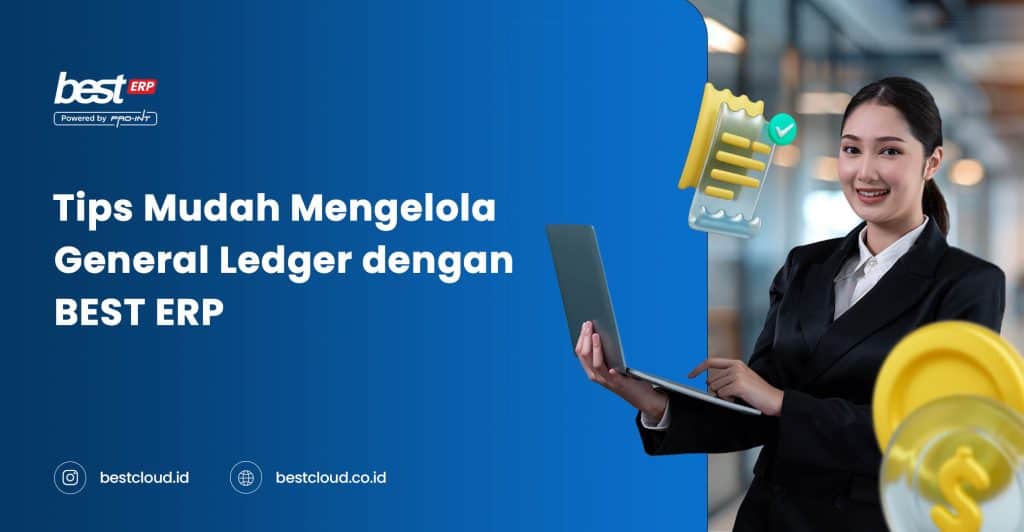 Efficient management of general ledger with BEST ERP software in Indonesia, powered by Pro-Int, for streamlined accounting and financial reporting solutions.
