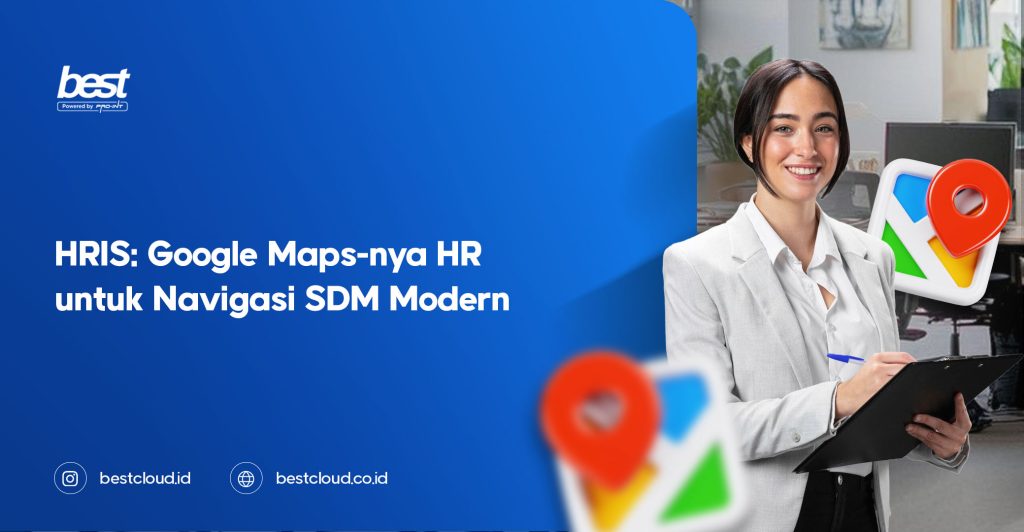HRIS Google Maps nya HR untuk Navigasi SDM Modern