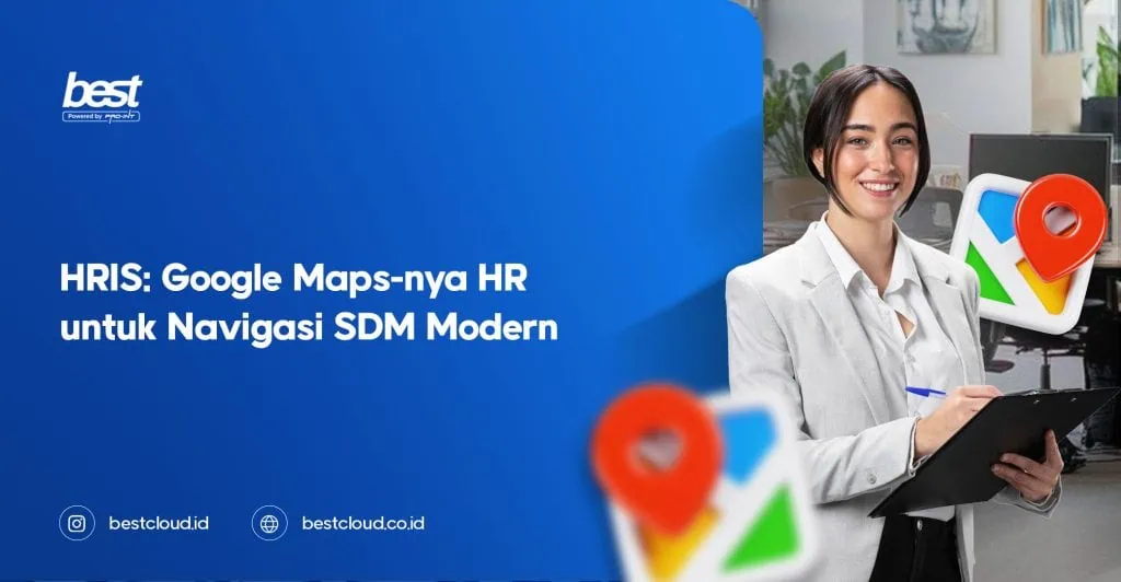 HRIS: Google Maps-nya HR untuk Navigasi SDM Modern
