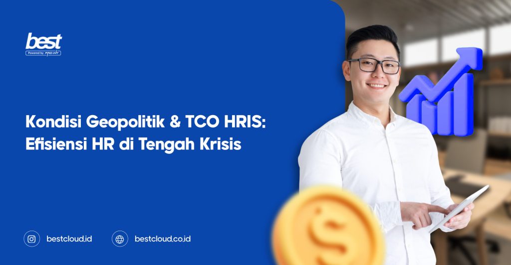 Total Cost of Ownership Cara Efisiensi HR di Tengah Krisis akibat Kondisi Geopolitik 2026